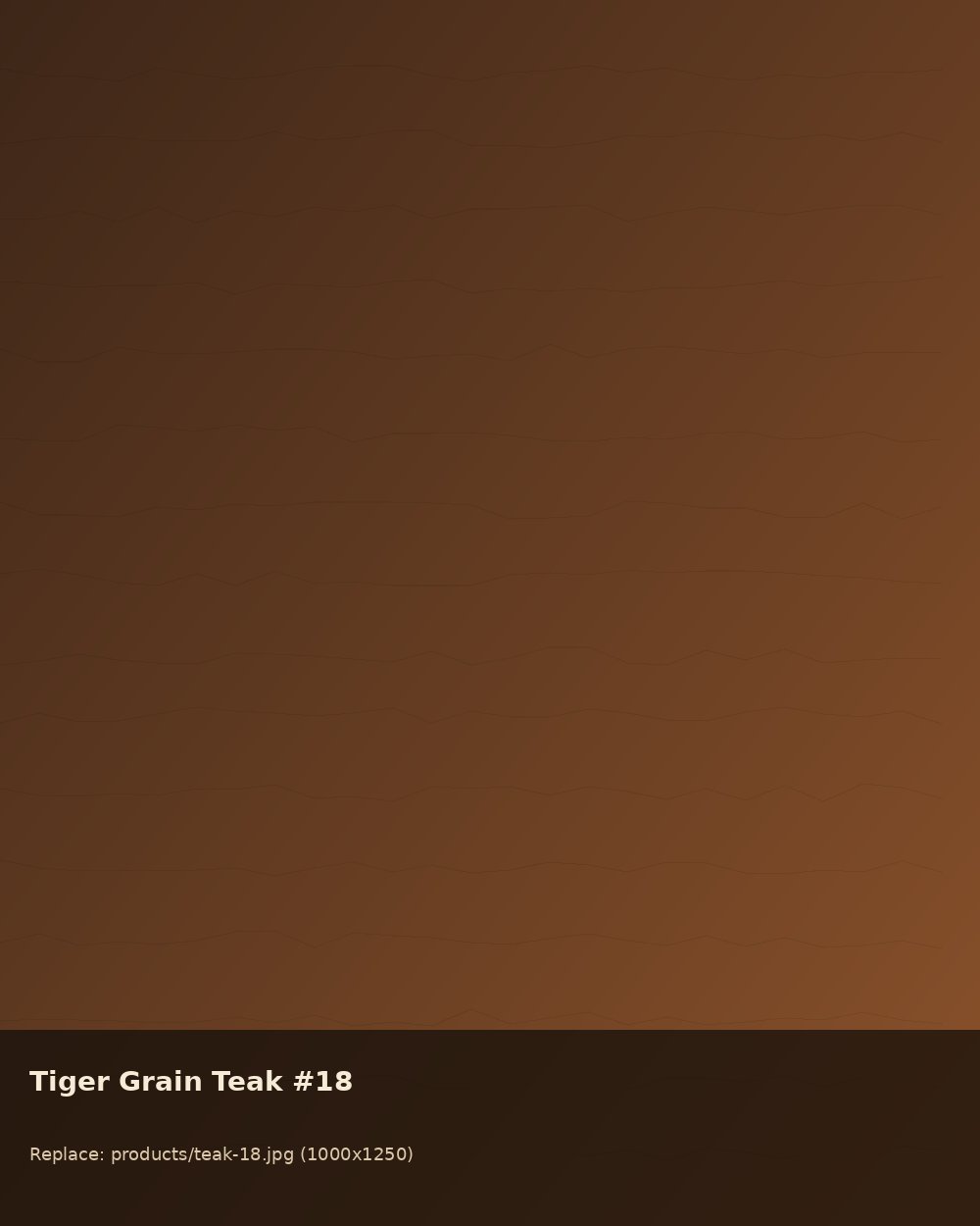 B.T Full Colour Teak Wood - Tiger Grain 18
